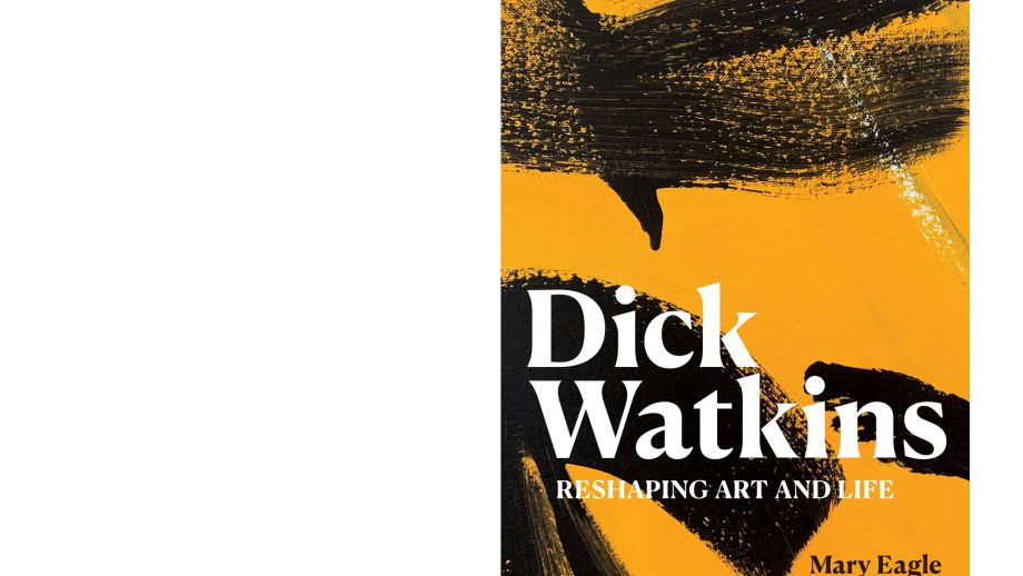 Book Launch: Dick Watkins: Reshaping Art and Life by Mary Eagle