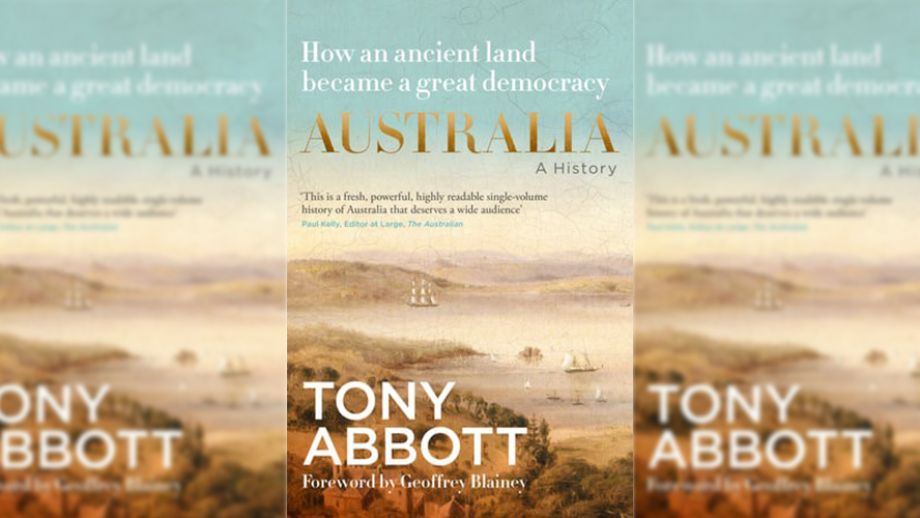 Australia, a history by Tony Abbott