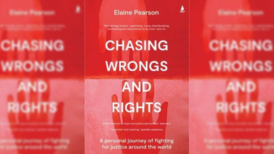 Chasing wrongs and rights by Elaine Pearson