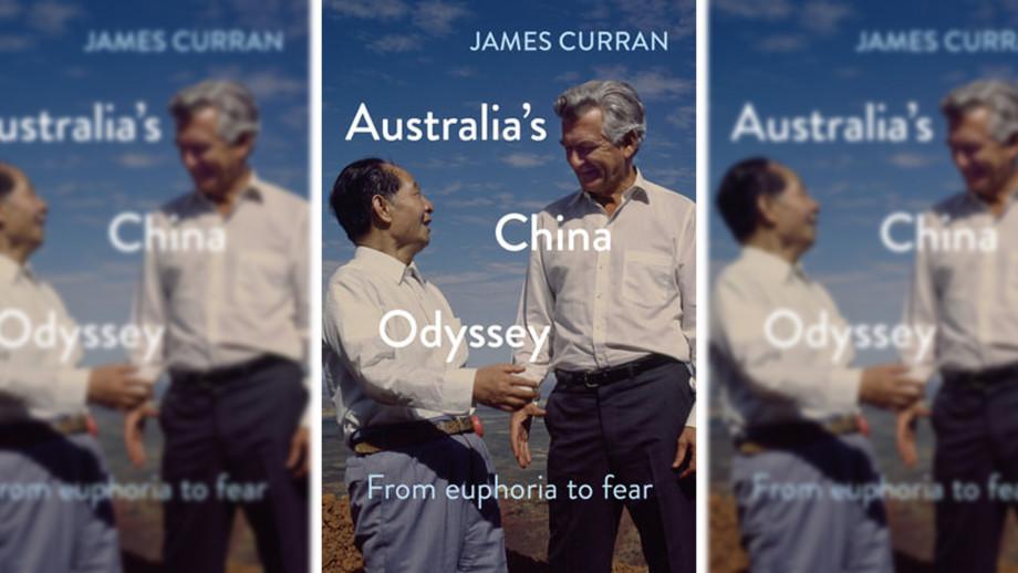 Australia's China Odyssey by James Curran
