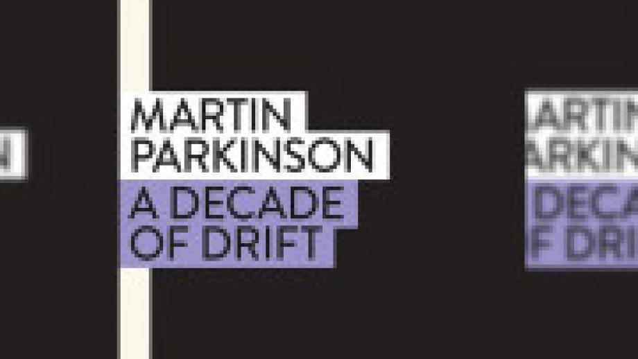A decade of drift by Martin Parkinson