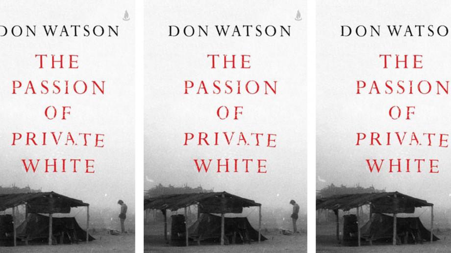 Book cover - Passion of Private White by Don Watson