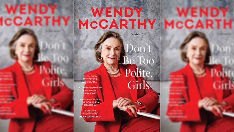 Don't Be Too Polite, Girls by Wendy McCarthy