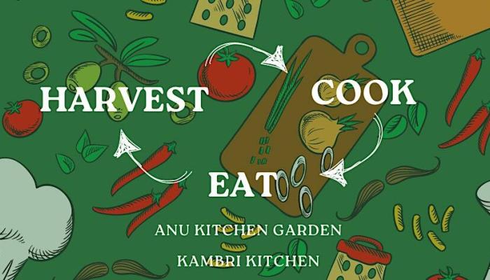 Harvest Cook Eat - ANU Kitchen Garden